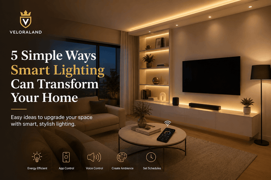 5 Simple Ways Smart Lighting Can Transform Your Home - Veloraland